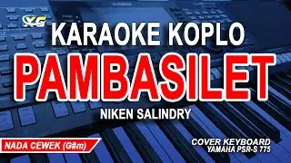 KARAOKE KOPLO PAMBASILET NADA WANITA/CEWEK (NIKEN SALINDRY VERSION)