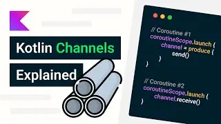 Complete Guide on Kotlin Channels (Coroutines) -  Android Studio Tutorial 💎