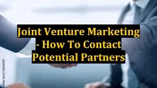 Joint Venture Marketing - How To Contact Potential Partners