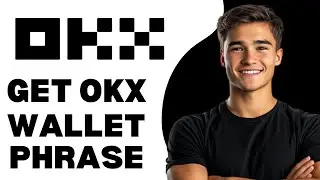 How To Get OKX Wallet Phrase 2024