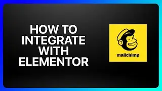 How To Integrate Mailchimp With Elementor Tutorial