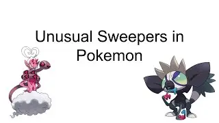 A PowerPoint about Unusual Sweepers in Pokemon