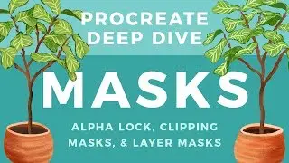 Using Alpha Lock, Clipping Masks, and Layer Masks in Procreate // Procreate Deep Dive: MASKS