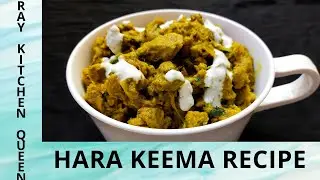 Hara Keema Recipe | Quick And Easy Hara Keema Recipe | Green Beef Keema Recipe | Ray Kitchen Queen |