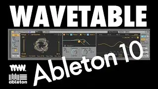 WAVETABLE // ABLETON LIVE 10 // INSTRUMENT