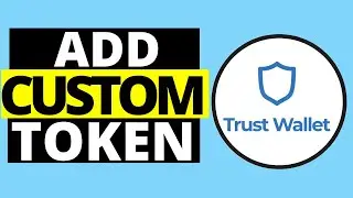 How To Add Custom Token On Trust Wallet (simple)