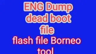 ENG-DuMP-csc,-flash file dead boot file eng file Vivo oppo mi realme Borneo tool available eng dump