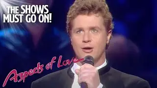 Michael Balls Love Changes Everything | Aspects of Love | The Shows Must Go On!