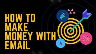 How To Make Money With Email Marketing