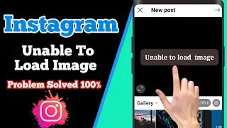 INSTAGRAM UNABLE TO LOAD IMAGE FROM GALLERY (2022) | Fix Unable to Load Image Instagram