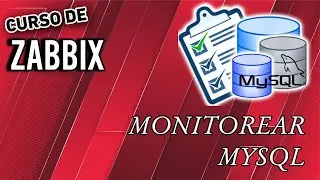 Curso de Zabbix 22 -  Configuración de monitoreode MYSQL en Zabbix