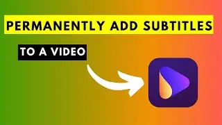 How to Permanently Add Subtitles to A Video Using Wondershare UniConverter