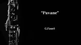 Pavane (G.Faurè) - Clarinet Solo + Musical Accompaniment