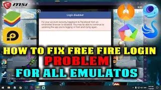 How To Fix Free Fire Facebook Login Disable Problem For All Emulators