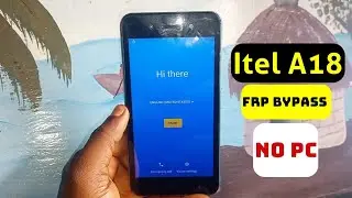 Itel A18 (A512w) Frp bypass/Google Account Remove Without Pc