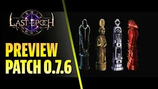 NEW IDOL SYSTEM in Last Epoch - Patch 0.7.6 Preview