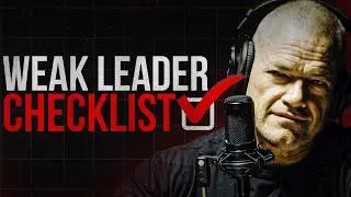 5 Signs You're A Weak Leader | Jocko Willink