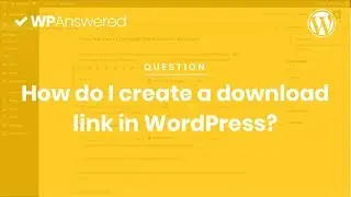 How to Create a Download Link in WordPress | Download Button Tutorial