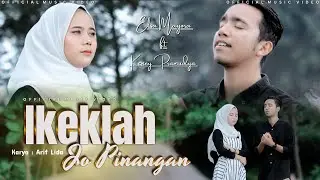 Elsa Mayora Feat Kenny Pramudya - Ikeklah Jo Pinangan (Official Music Video)