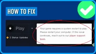 How To Fix 'Your Game Requires a System Restart to Play' in League of Legends