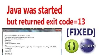 How to Fix Java was started but returned exit code=13 Error [Resolved]