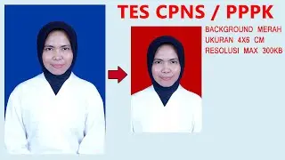 CARA MERUBAH BACKGROUND FOTO UNTUK TES CPNS ATAU PPPK