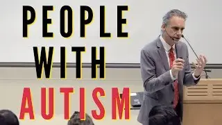 Jordan Peterson - People With Autism