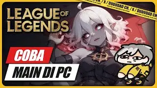 【League of Legends】Hi, LOL PC AKU KEMBALI ( っ˶´ ˘ `)っ【Dudu / VTuber ID】