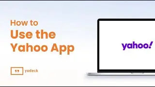 How To Use The Yahoo App With Yodeck