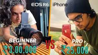 Beginner with ₹3,00,000 Canon R6 vs PRO with ₹25,000 iPhone (ft. @Aryankhanna)