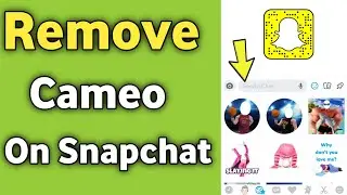 How to Remove Cameo on Snapchat 2024