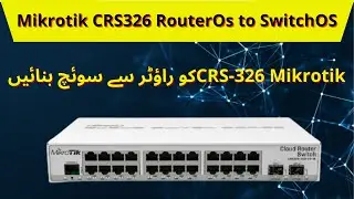 Mikrotik CRS326-24g-2s+ | Mikrotik CRS326 RouterOs to SwitchOS | Mikrotik SwitchOS Boot | iT Info