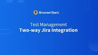 BrowserStack Test Management Jira Integration