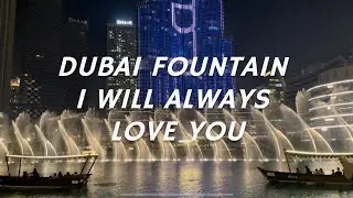 Dubai Fountain - I Will Always Love You by Whitney Houston