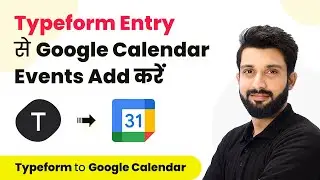 How to Add Typeform Entries as Detailed Google Calendar Events (Hindi)- Typeform & Google Calendar