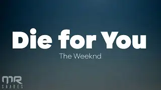 The Weeknd - Die For You (Lyrics)