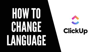 How To Change Language in Clickup