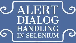 9. How to handle Alert box in Selenium? Click OK, Cancel or get the text.