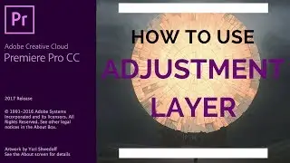 Adobe Premiere Pro CC - 43 - How to Use Adjustment Layers in Premiere Pro