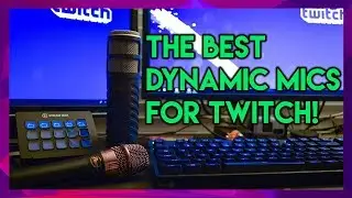 BEST Microphones for Twitch! (Dynamic)