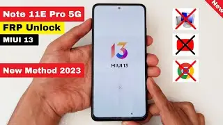 Xiaomi Readmi Note 11E Pro 5G MIUI 13 FRP Unlock/Google Lock Bypass 2023 Latest Security Without Pc