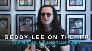 Geddy Lee on The Tragically Hip | A Canadian Band