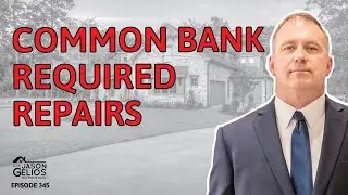 Common Bank Required Repairs | Ep. 345 AskJasonGelios Show