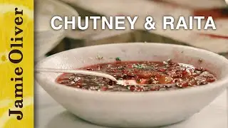 Jamie’s Chutney & Raita | Jamie Oliver