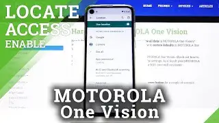 How to Deactivate MOTOROLA One Vision Location – Location Settings