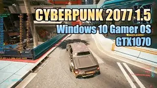 💪 Cyberpunk 2077 1.5 GTX1070 на Windows 10 для геймеров! Оптимизация за 1,5 года после выхода!