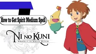 Ni no Kuni: Wrath of the White Witch - Remastered - How to Get Spirit Medium Spell