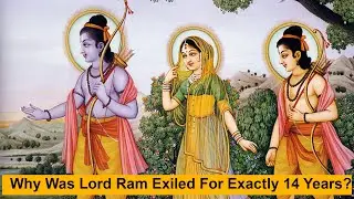 Why Was Lord Ram Exiled For Exactly 14 Years?