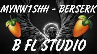 MynW1Shh - BERSERK РАЗБОВ В Fl 20. КАК СДЕЛАТЬ КАЧАЮЩИЙ ФОНК В FL STUDIO 20