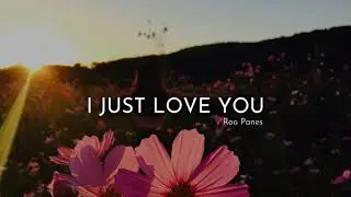 Roo Panes - I Just Love You (Lyrics)